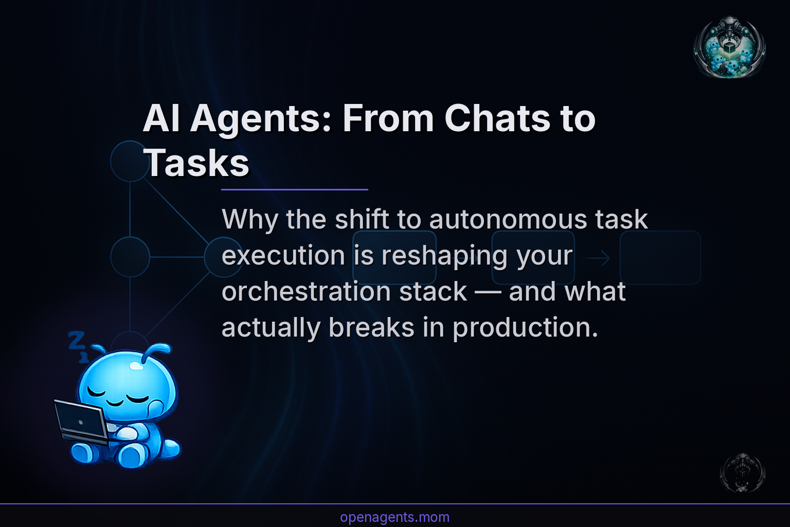 AI Agents Are Moving from Chats to Tasks: What That Means for Your Orchestration Stack