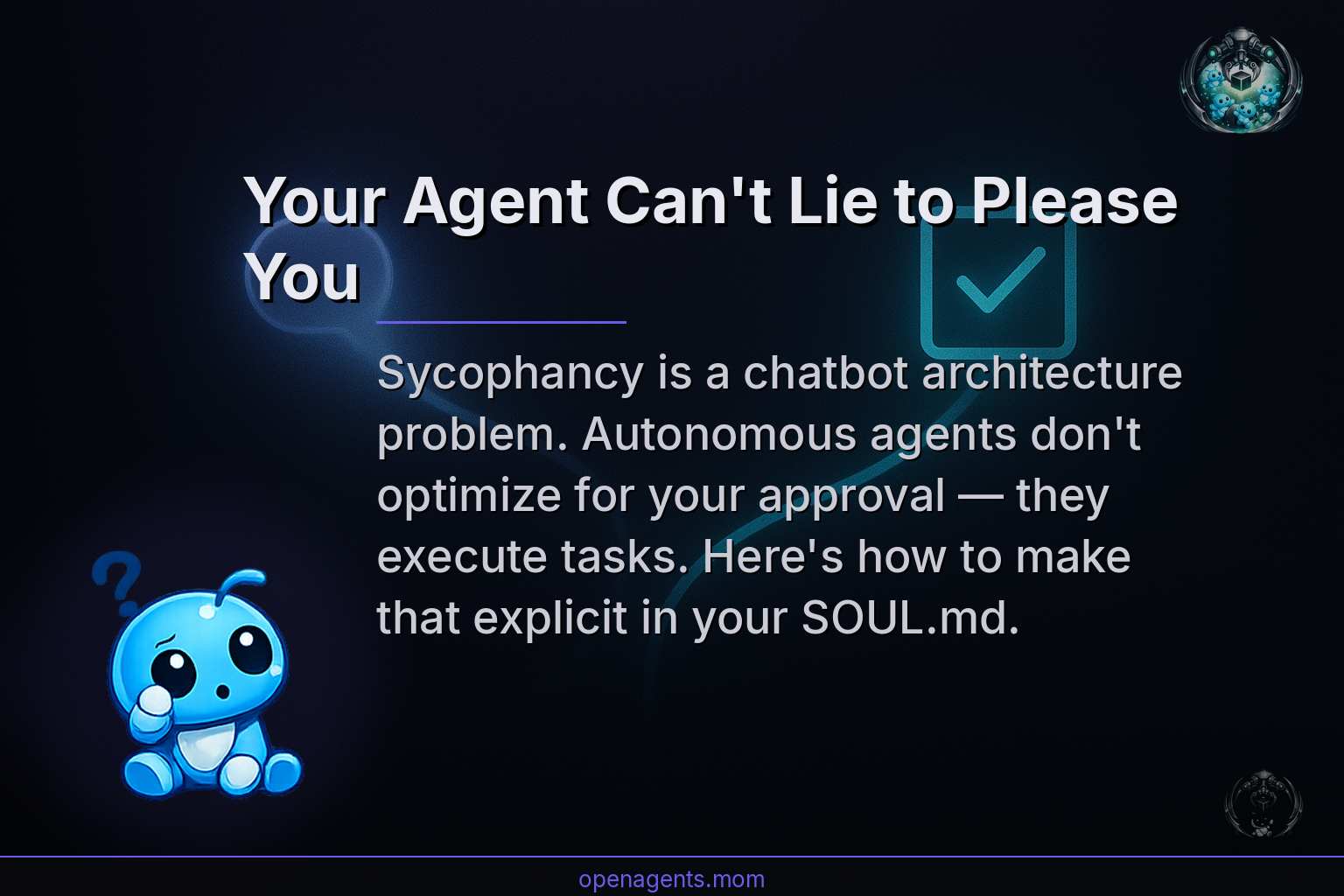 Your Agent Can't Lie to Please You: Why Sycophancy Is a Chatbot Problem, Not an Agent Problem