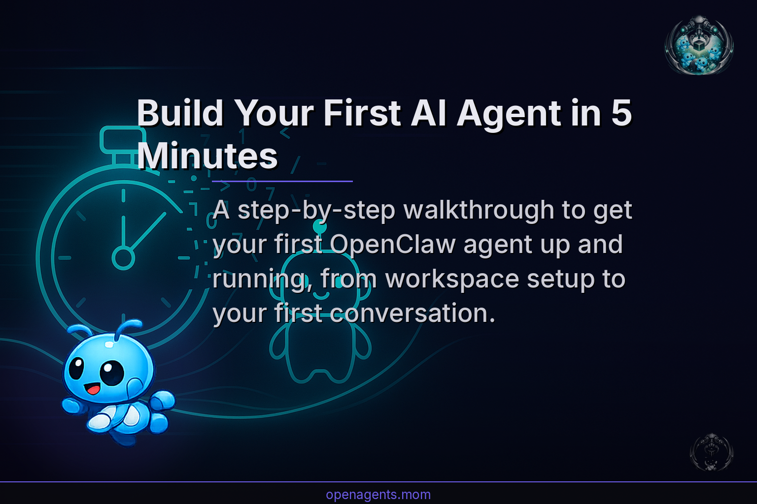 Build Your First AI Agent in 5 Minutes with OpenClaw
