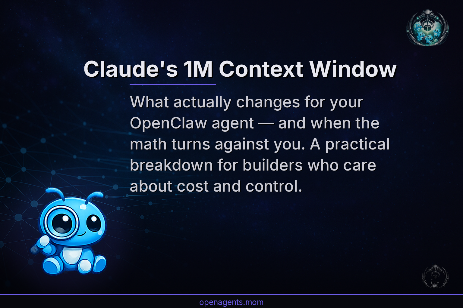 What Claude's 1M Context Window Means for Your OpenClaw Agent
