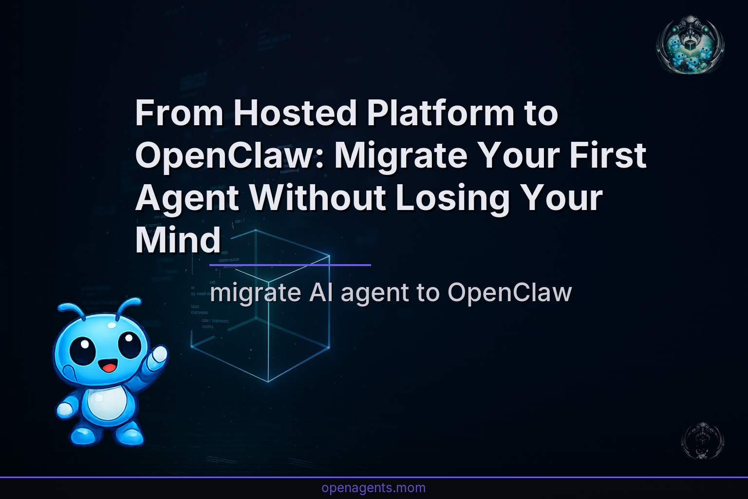 From Hosted Platform to OpenClaw: Migrate Your First Agent Without Losing Your Mind