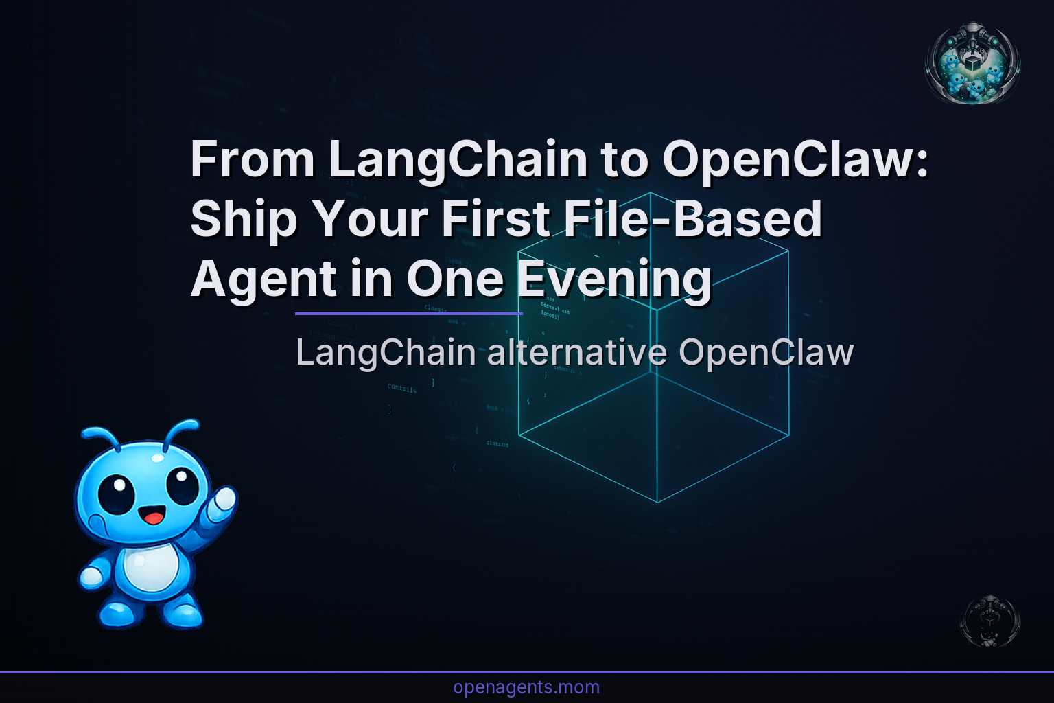 From LangChain to OpenClaw: Ship Your First File-Based Agent in One Evening