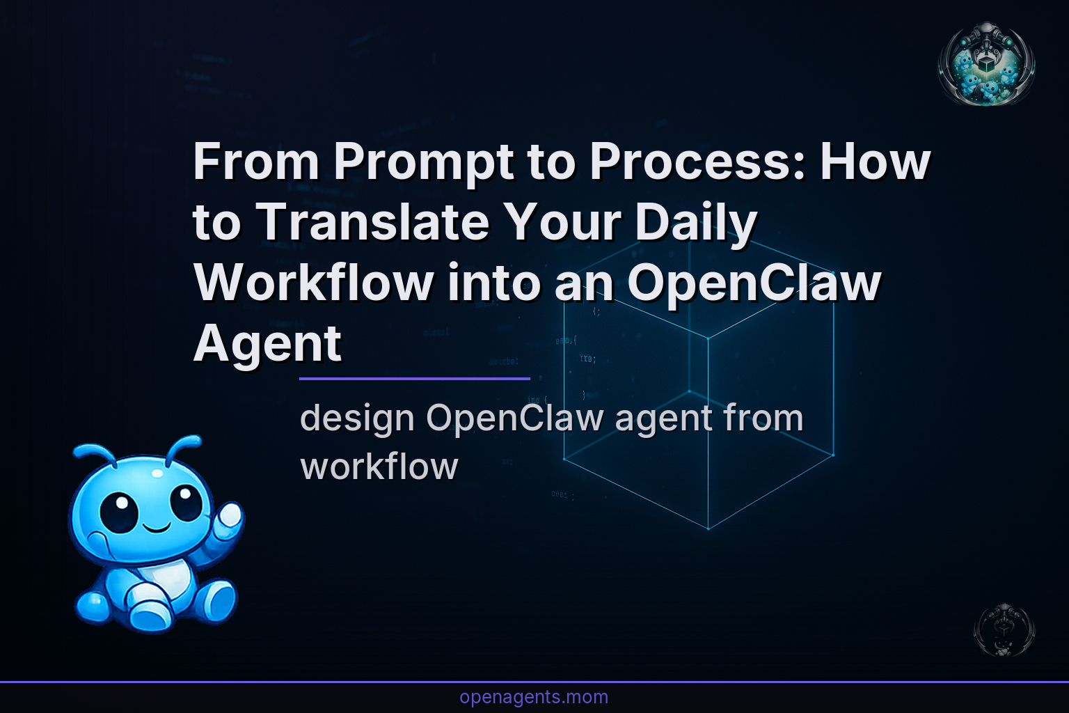From Prompt to Process: How to Translate Your Daily Workflow into an OpenClaw Agent