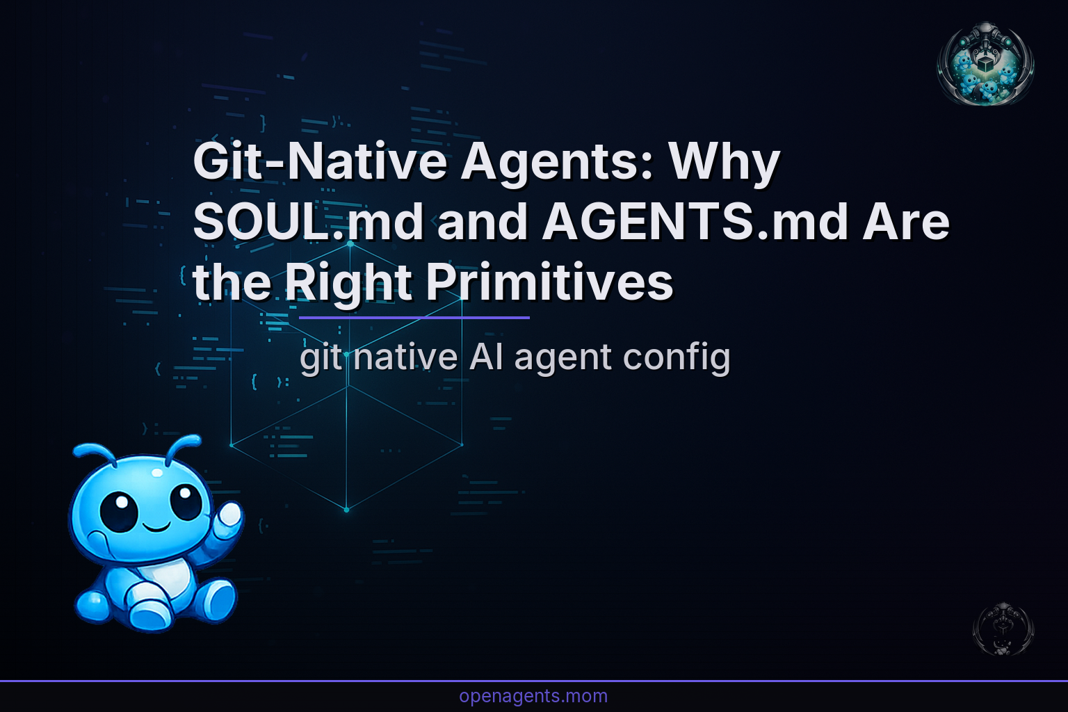 Git-Native Agents: Why SOUL.md and AGENTS.md Are the Right Primitives