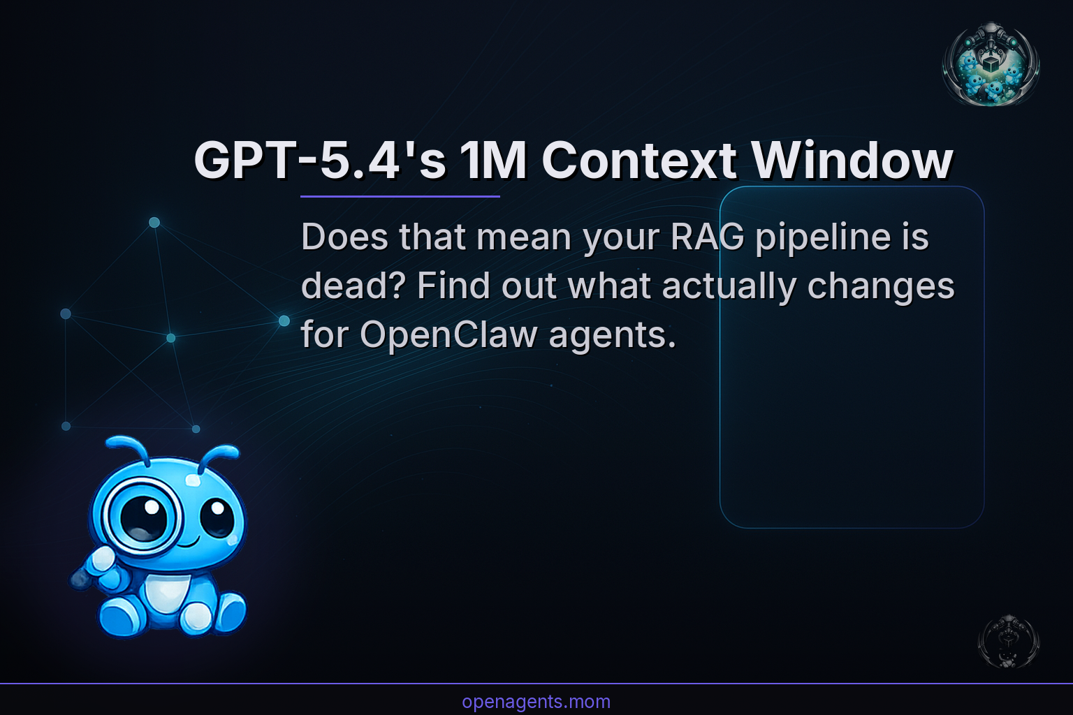 GPT-5.4 Has a 1M Context Window. Does That Mean Your RAG Pipeline Is Dead?
