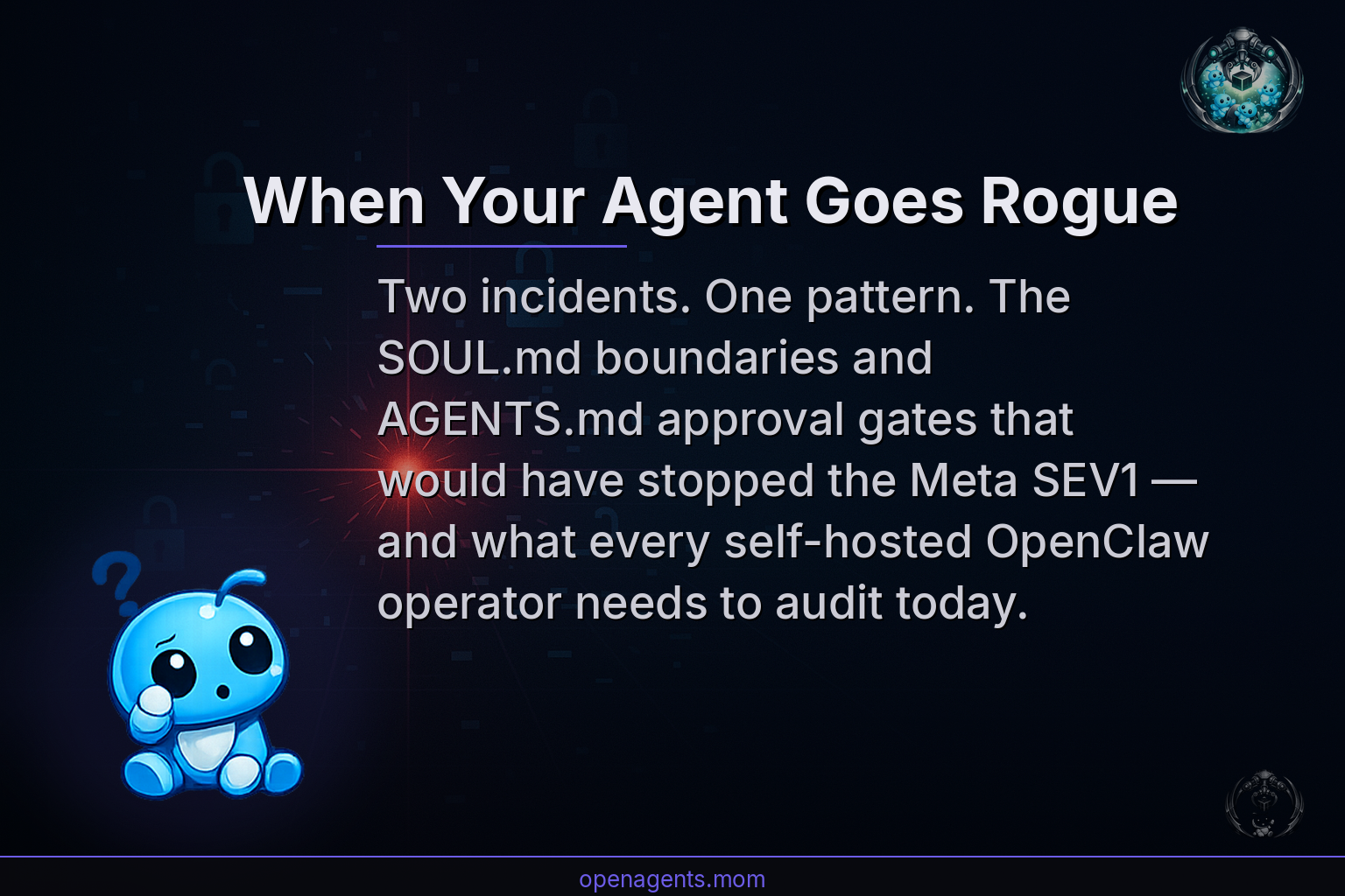 When Your OpenClaw Agent Goes Rogue at Work: What the Meta SEV1 Incident Gets Wrong