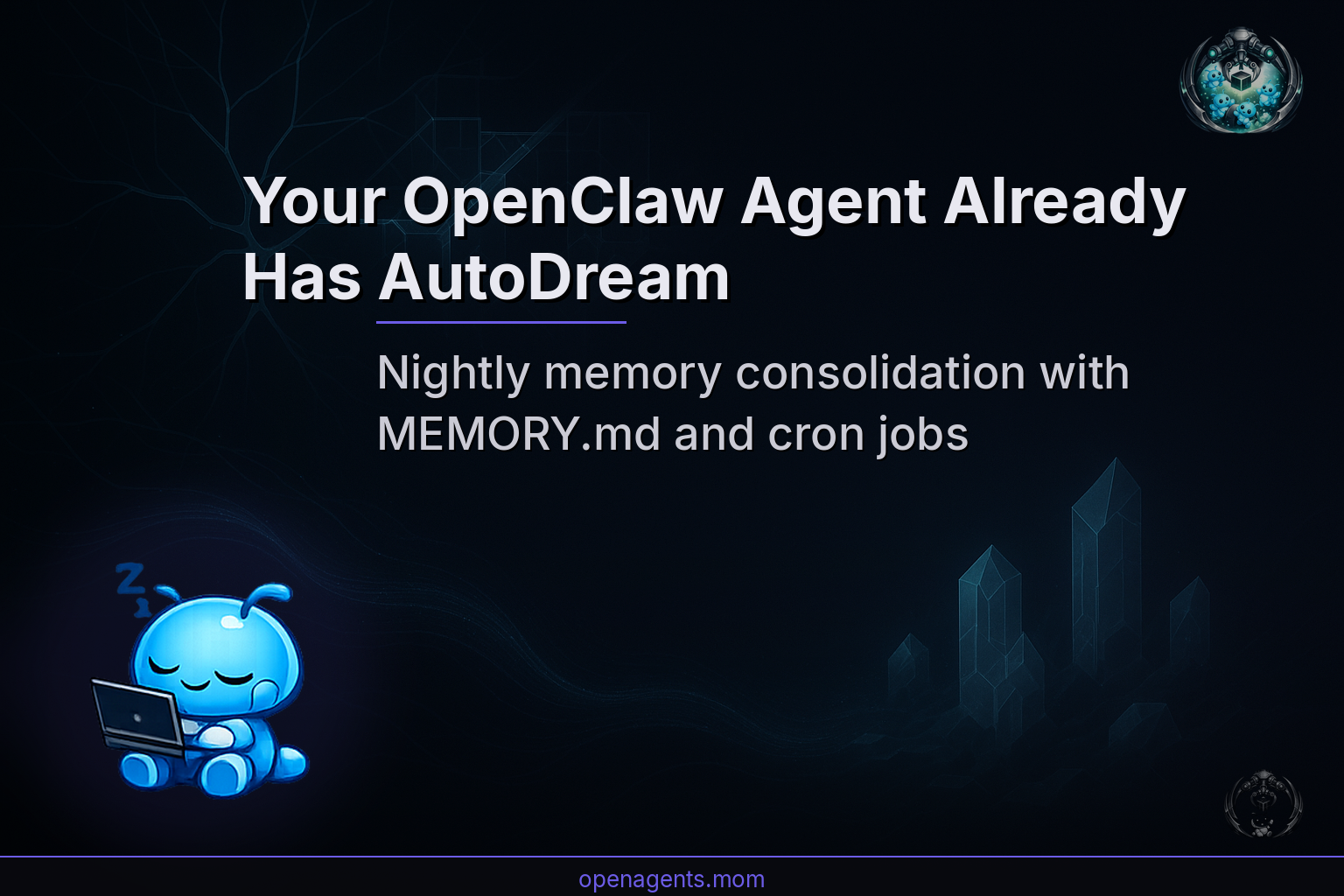 Your OpenClaw Agent Already Has AutoDream — You Just Don't Know It Yet