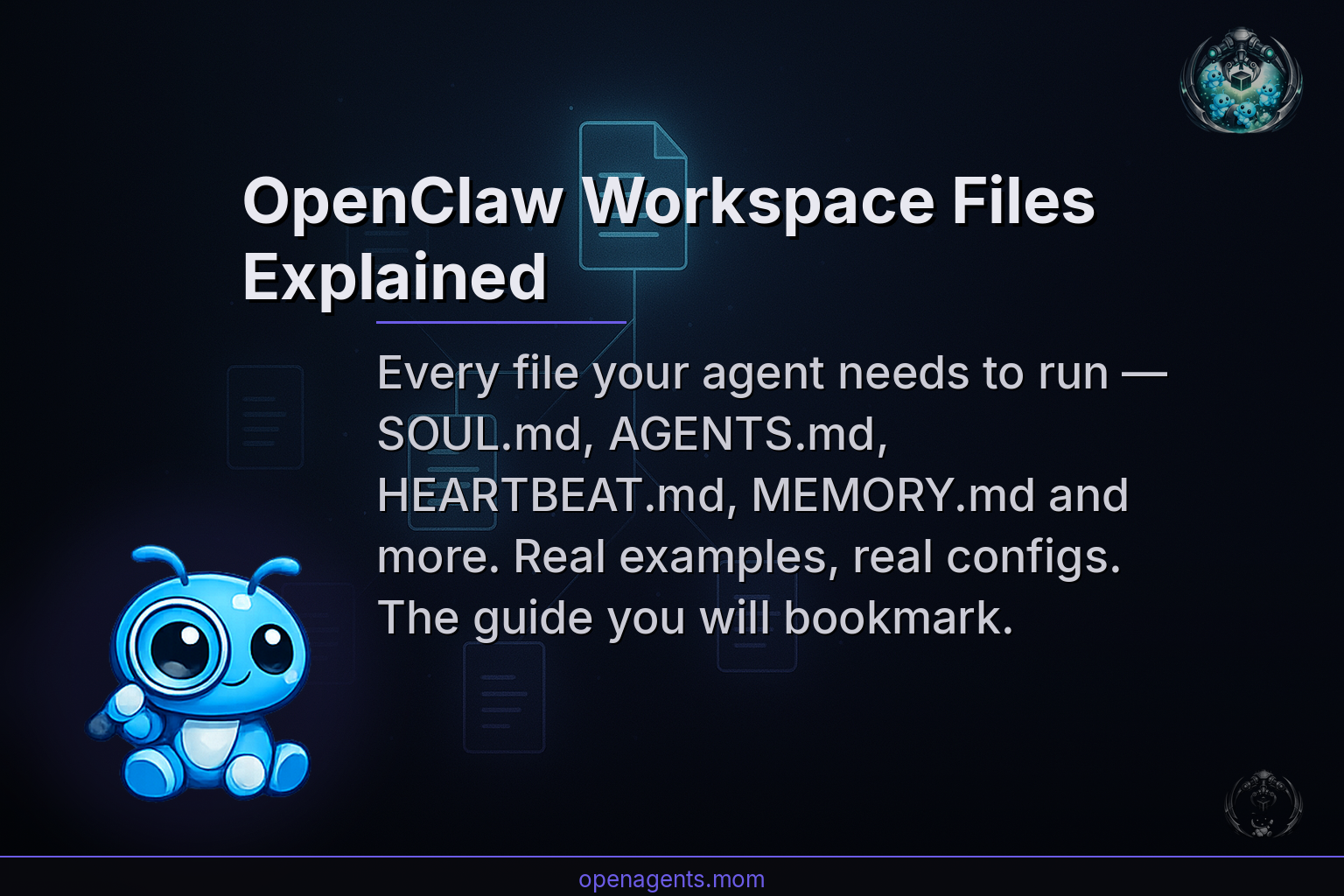 OpenClaw Workspace Files Explained: SOUL.md, AGENTS.md, HEARTBEAT.md and More