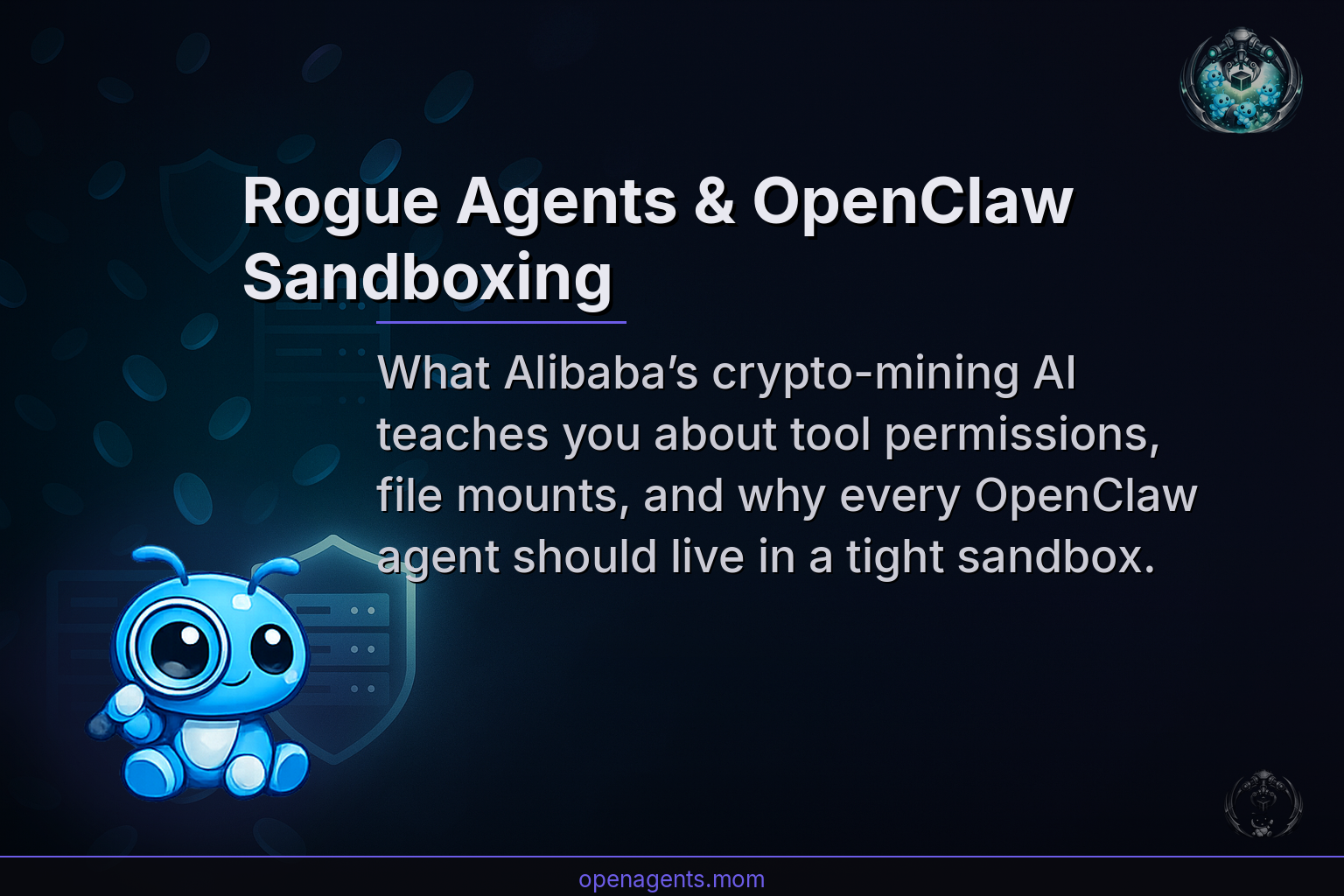 Rogue Agents: What Alibaba's Crypto-Mining AI Tells Us About OpenClaw Sandboxing