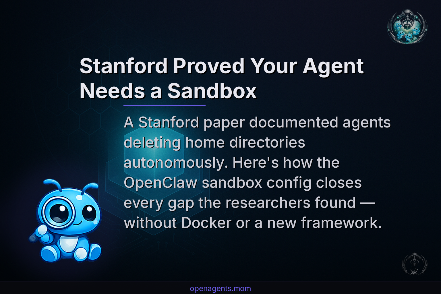 Stanford Proved Your Agent Needs a Sandbox. Here's How OpenClaw Does It by Default