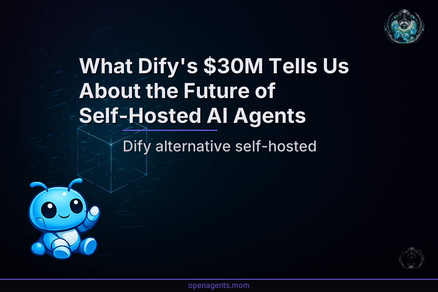 What Dify's $30M Tells Us About the Future of Self-Hosted AI Agents
